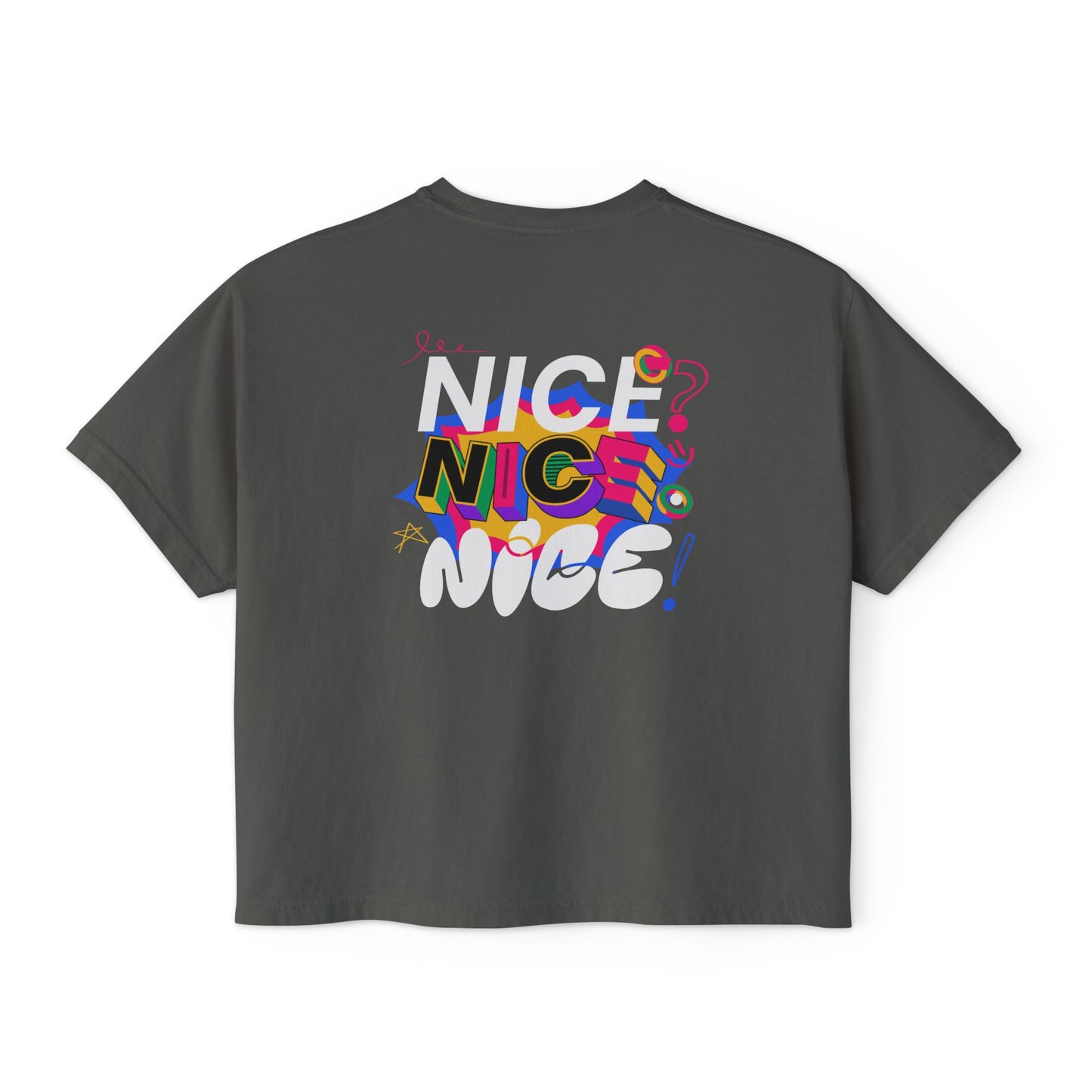 NICE - Women's Boxy Tee